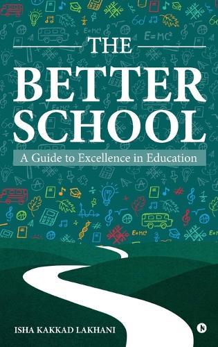 The Better School: A Guide to Excellence in Education
