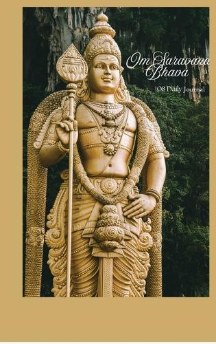 Om Saravana Bhava - 108 Daily Journal: 108 Daily Journal