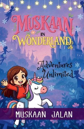 Muskaan In Wonderland: Adventures Unlimited