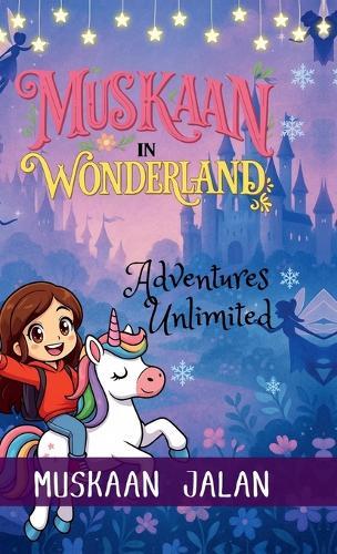 Muskaan In Wonderland: Adventures Unlimited