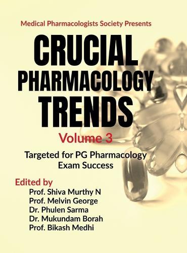 Crucial Pharmacology Trends (Volume 3): Targeted for PG Pharmacology Exam Success