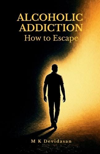 Alcoholic Addiction: How to Escape