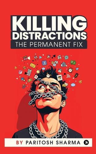 Killing Distractions: The Permanent Fix