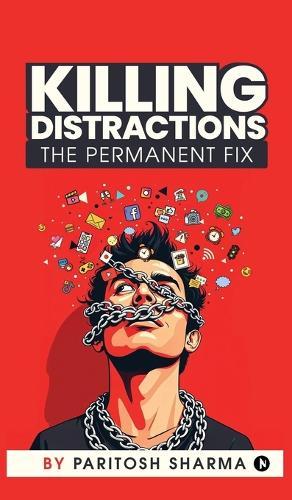 Killing Distractions: The Permanent Fix