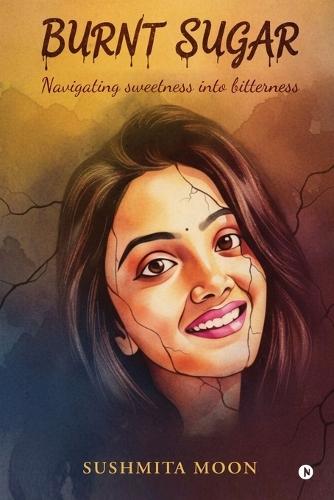 Burnt Sugar: Navigating Sweetness into Bitterness