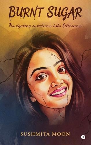 Burnt Sugar: Navigating Sweetness into Bitterness