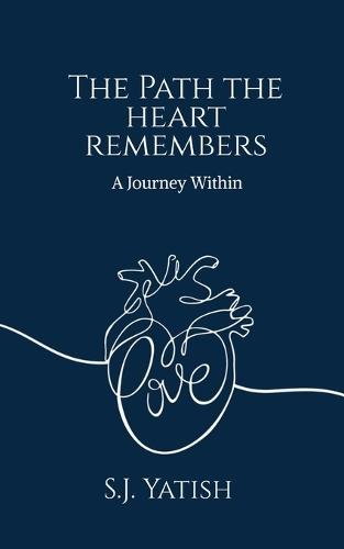 The Path the Heart Remembers: A Journey Within