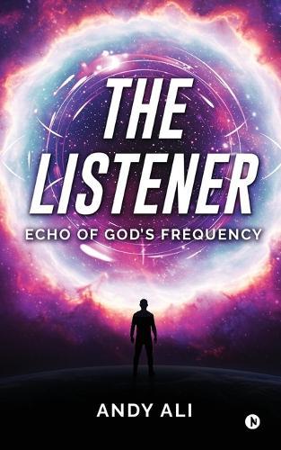 The Listener: Echo of God's Frequency