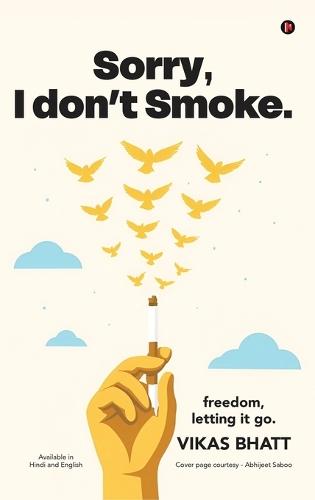 Sorry, I don't Smoke.: Freedom, Letting it go