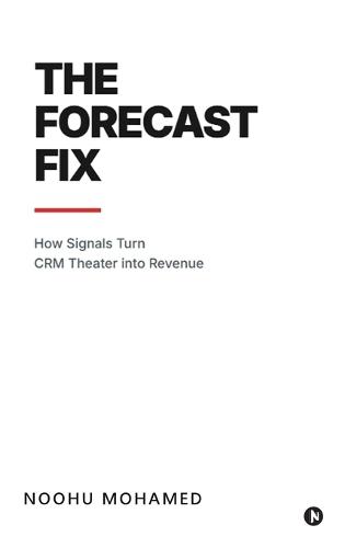 The Forecast Fix: How Signals Turn CRM Theater Into Revenue