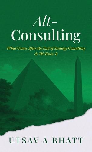 Alt-Consulting: What comes after the end of strategy consulting as we knew it