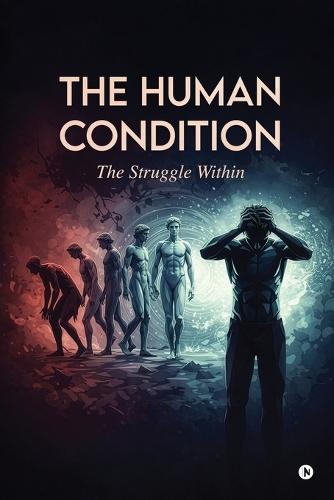 The Human Condition: The Struggle Within