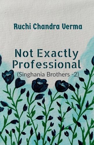 Not exactly Professional: Singhania Brothers -2