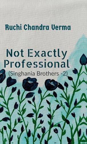 Not exactly Professional: Singhania Brothers -2