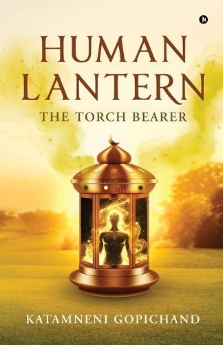 Human Lantern: The Torch Bearer