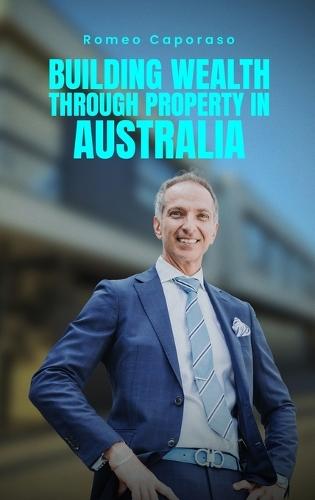 Building Wealth Through Property in Australia