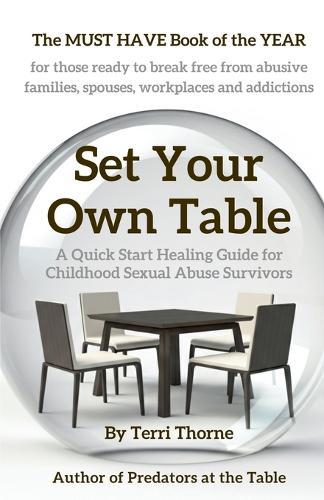 Set Your Own Table: A Quick Start Guide to Healing from Childhood Sexual Abuse
