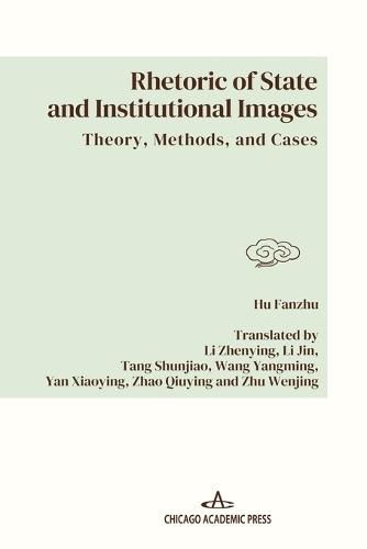 Rhetoric of State and Institutional Images: Theory, Methods, and Cases