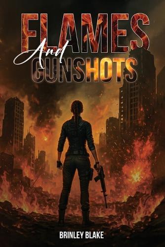 Flames And Gunshots