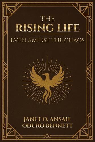 The Rising Life: Even Amidst the Chaos