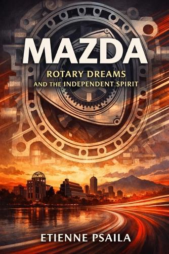 Mazda: Rotary Dreams and the Independent Spirit