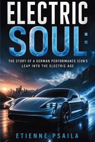 Electric Soul: The Story of a German Performance Icon's Leap into the Electric Age