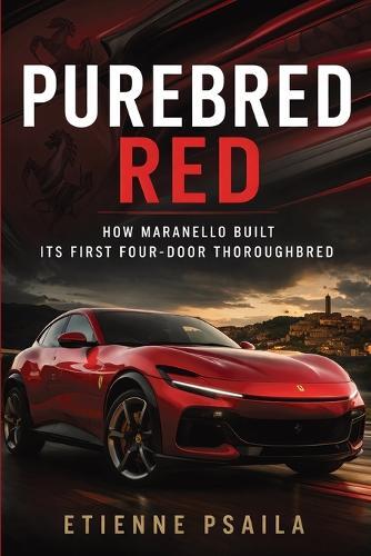 Purebred Red: How Maranello Built Its First Four-Door Thoroughbred