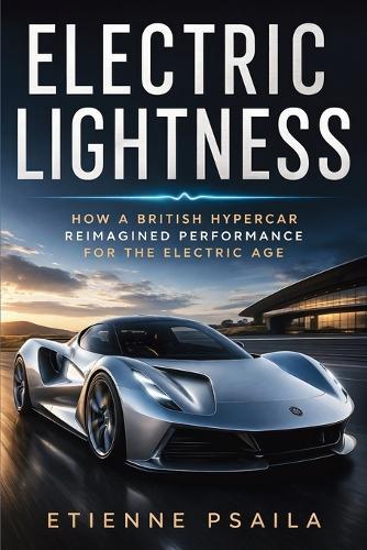 Electric Lightness: How a British Hypercar Reimagined Performance for the Electric Age