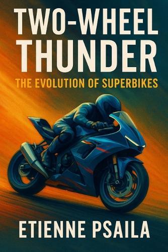 Two-Wheel Thunder: The Evolution of Superbikes