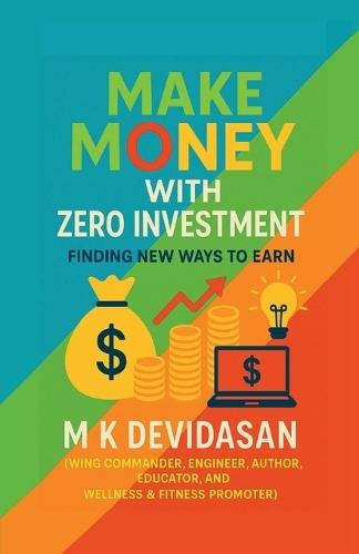 Make Money with Zero Investment: Finding New Ways to Earn