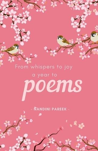 From whispers to joy, a year to poems