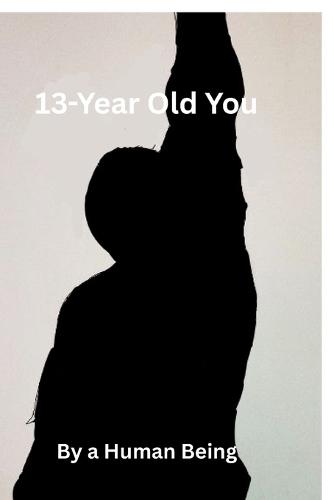 13-Year Old You