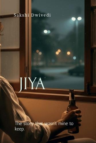 Jiya: -The story that wasn't mine to keep.