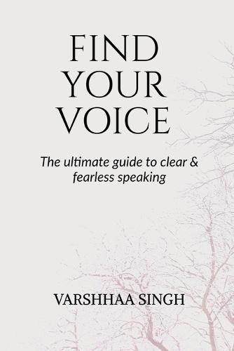 Find Your Voice: The Ultimate Guide to Clear & Fearless Speaking