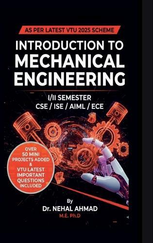Introduction to Mechanical Engineering: B.E I/II SEMESTER CSE/ISE/ECE/ME -With addition of 80 MINI PROJECTS
