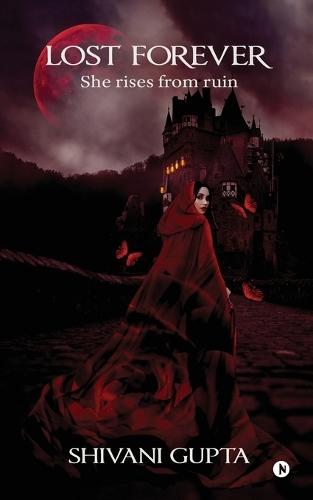 Lost Forever: She rises from ruin