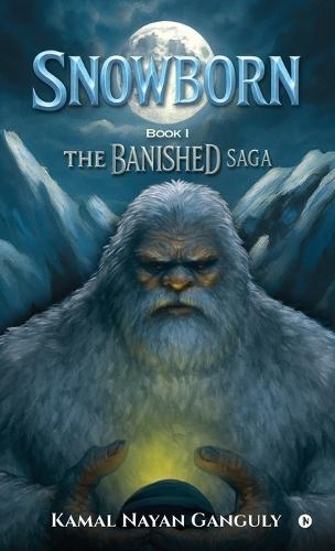 Snowborn: Book 1 The Banished Saga