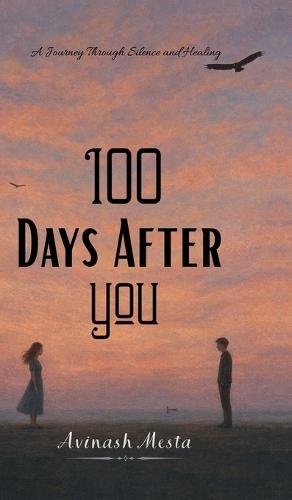 100 Days After You: A Journey Through Silence and Healing