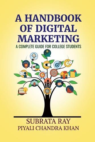A Handbook of Digital Marketing: A Complete Guide for College Students