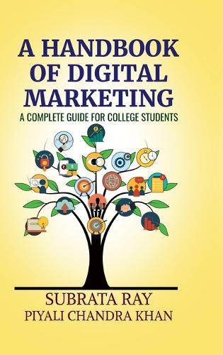 A Handbook of Digital Marketing: A Complete Guide for College Students