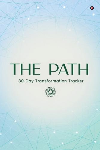 The Path: Your 30-Day Transformation Tracker