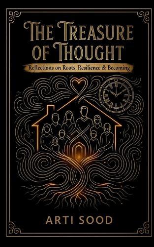 The Treasure of Thought: Reflections on Roots, Resilience & Becoming