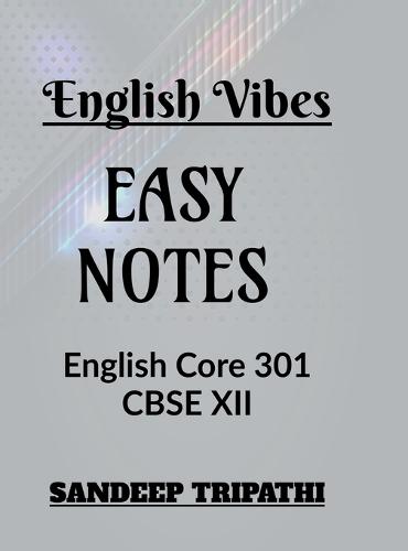English Vibes Easy Notes CBSE XII: English Core 301