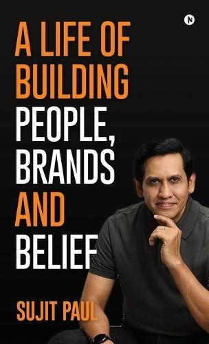 A Life of Building People, Brands and Belief