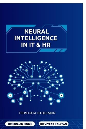 Neural Intelligence in IT and HR: From Data to Decision