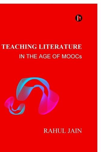 Teaching Literature: In the Age of Moocs