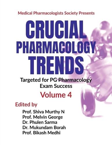 Crucial Pharmacology Trends: Targeted for PG Pharmacology Exam Success (Volume 4)