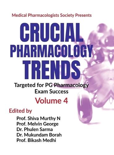 Crucial Pharmacology Trends: Targeted for PG Pharmacology Exam Success (Volume 4)