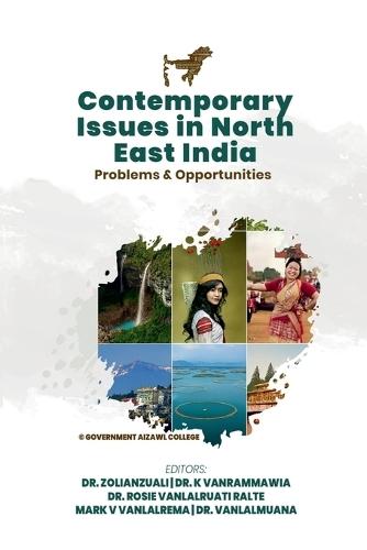 Contemporary Issues in North East India: Problems and Opportunities
