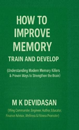How to Improve Memory: Train and Develop